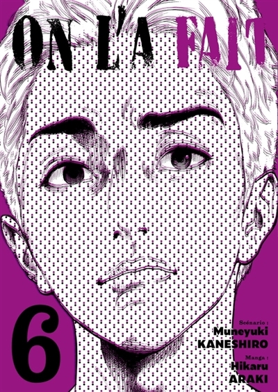 On l'a fait T.06 | Kaneshiro, Muneyuki (Auteur) | Araki, Hikaru (Illustrateur)