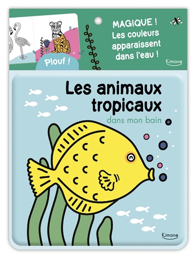 animaux tropicaux : dans mon bain (Les) | 