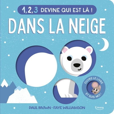 1, 2, 3 devine qui est là ! - Dans la neige | Brown, Paul (Auteur) | Williamson, Faye (Illustrateur)