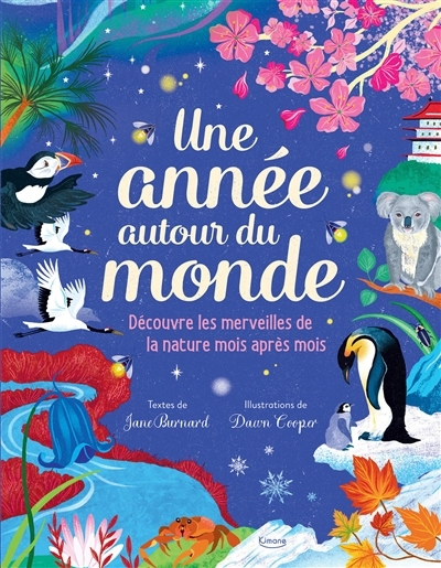 Une année autour du monde : découvre les merveilles de la nature, mois après mois | Burnard, Jane (Auteur) | Cooper, Dawn (Illustrateur)