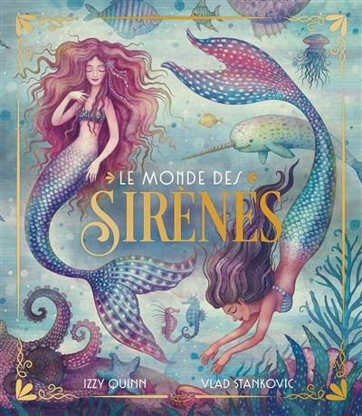 Le monde des sirènes  | Quinn, Izzy (Auteur) | Stankovic, Vlad (Illustrateur)