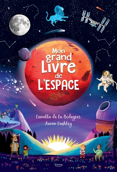 Mon grand livre de l'espace | De la Bedoyere, Camilla (Auteur) | Cushley, Aaron (Illustrateur)