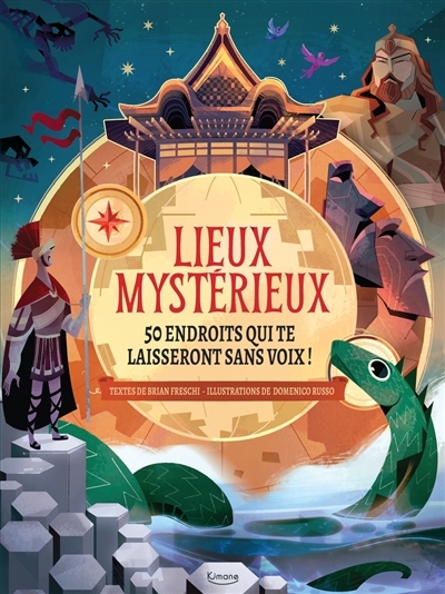 Lieux mystérieux : 50 endroits qui te laisseront sans voix ! | Freschi, Brian (Auteur) | Russo, Domenico (Illustrateur)