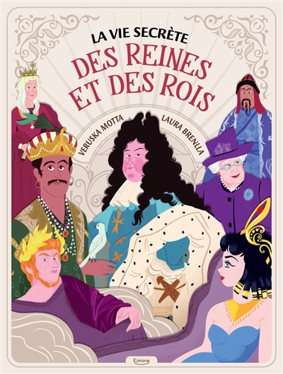 La vie secrète des reines et des rois | Motta, Verushka (Auteur) | Brenlla, Laura (Illustrateur)