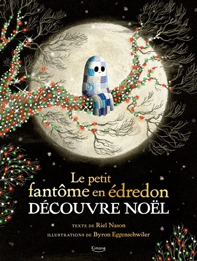 petit fantôme en édredon découvre Noël (Le) | Nason, Riel (Auteur) | Eggenschwiler, Byron (Illustrateur)