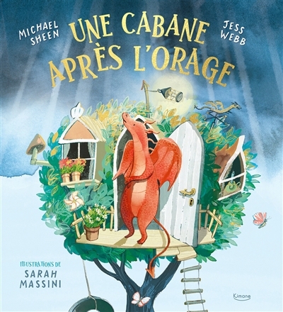 Une cabane après l'orage | Sheen, Michael (Auteur) | Webb, Jess (Auteur) | Massini, Sarah (Illustrateur)