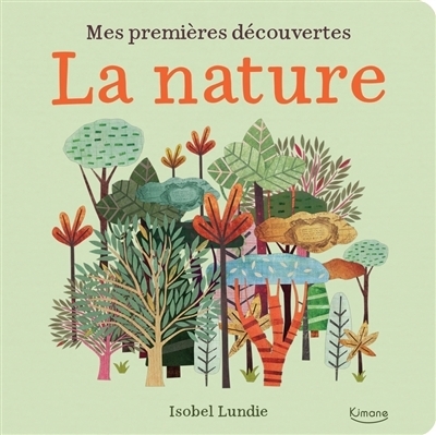 Mes premières découvertes - La nature | Lundie, Isobel