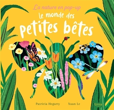Le monde des petites bêtes | Hegarty, Patricia (Auteur) | Le, Xuan (Illustrateur)