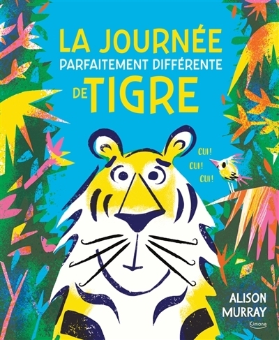 La journée parfaitement différente de tigre | Murray, Alison