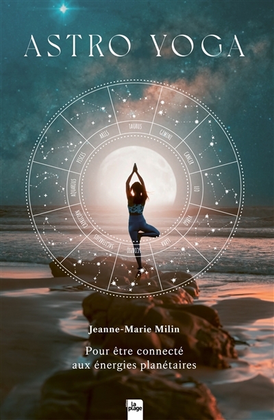 Astro yoga : pour être connecté aux énergies planétaires | Milin, Jeanne-Marie (Auteur)