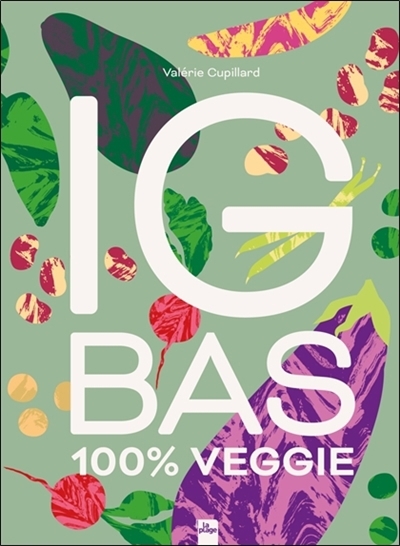 IG bas 100 % veggie | Cupillard, Valérie (Auteur)