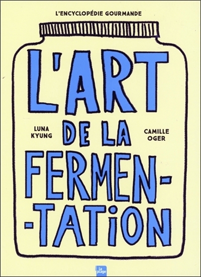 L'art de la fermentation | Kyung, Luna (Auteur)