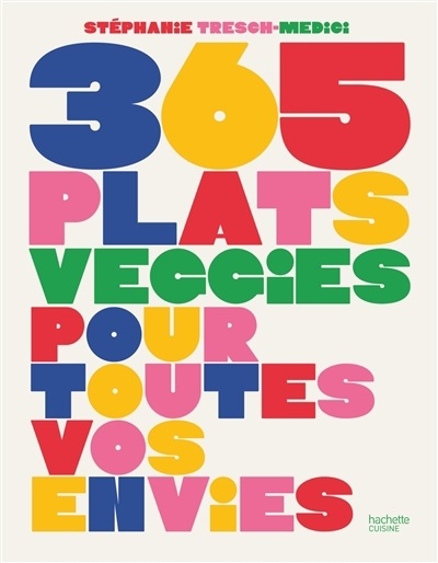 365 plats veggies pour toutes vos envies | Tresch-Medici, Stéphanie