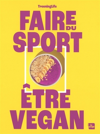 Faire du sport, être vegan | Treeninglife (Auteur)