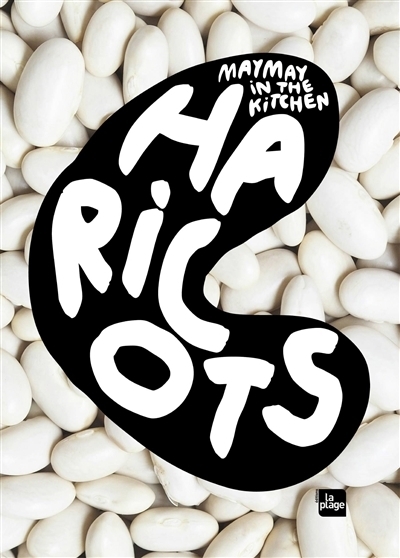 Haricots | Maymay in the kitchen (Auteur)