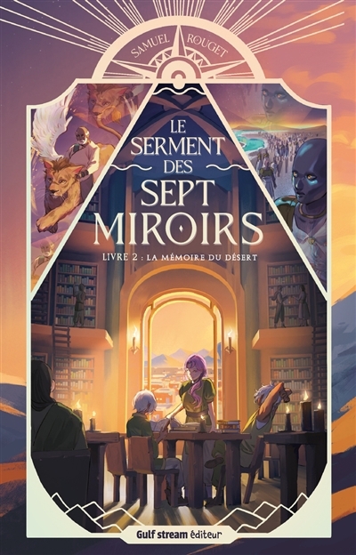 Le serment des sept miroirs T.02 - La mémoire du désert | Rouget, Samuel