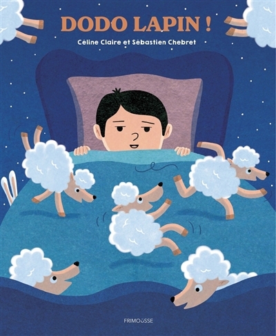 Dodo lapin ! | Claire, Céline (Auteur) | Chebret, Sébastien (Illustrateur)