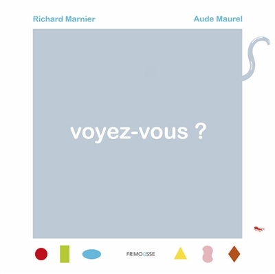 Voyez-vous ? | Marnier, Richard (Auteur) | Maurel, Aude (Illustrateur)