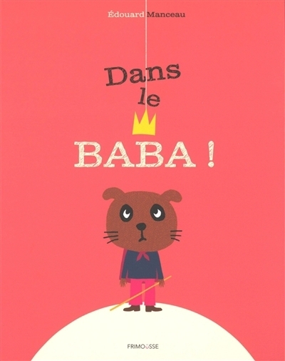 Dans le baba ! | Manceau, Edouard