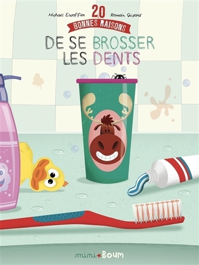 20 bonnes raisons de se brosser les dents | Escoffier, Michaël | Guyard, Romain