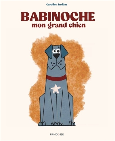 Babinoche, mon grand chien | Surribas, Caroline