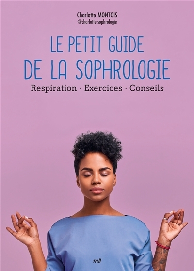 Le petit guide de la sophrologie | Montois, Charlotte