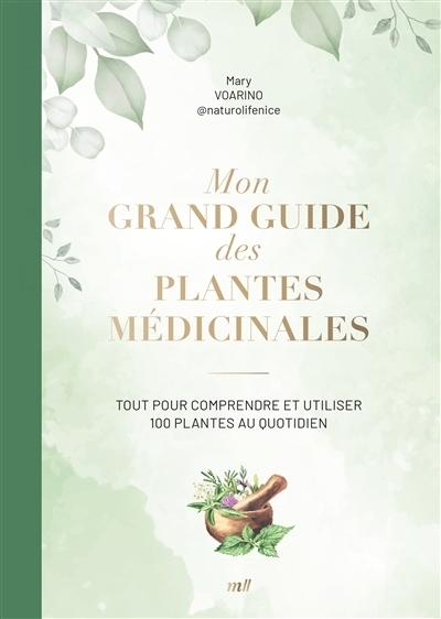 Mon grand guide des plantes médicinales | Voarino, Mary