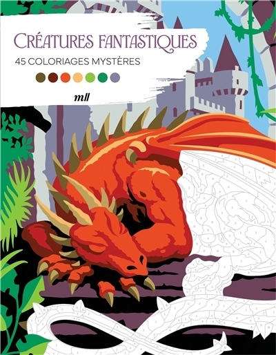 Créatures fantastiques : 45 coloriages mystères | Ferrol, Alexis