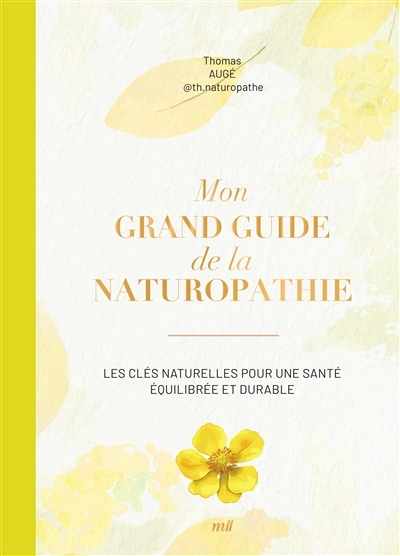Mon grand guide de la naturopathie | Augé, Thomas