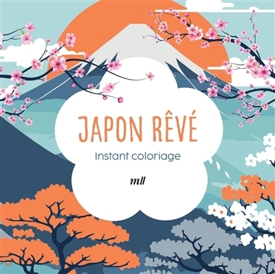 Japon rêvé : Instant coloriage | 