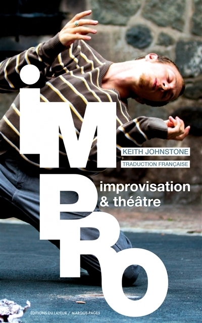 Impro : improvisation & théâtre | Johnstone, Keith