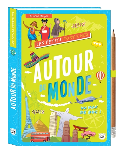 Les petits fortiches - Autour du monde : jeux, quiz, un max de doc ! | Meyer, Aurore (Auteur)