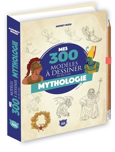 Mes 300 modèles à dessiner en pas à pas : mythologie | Bussi, Audrey (Auteur)