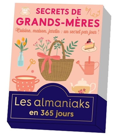 Secrets de grands-mères : cuisine, maison, jardin : un secret par jour ! | Sorel, Lucie (Auteur)