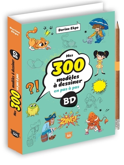 Mes 300 modèles à dessiner en pas à pas : BD | Ekpo, Dorine (Auteur)