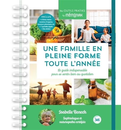 Une famille en pleine forme toute l'année : le guide indispensable pour se sentir bien au quotidien | Benech, Isabelle (Auteur)