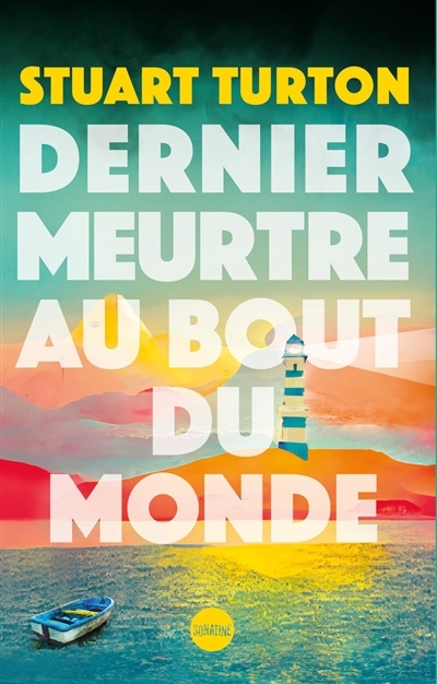 Dernier meurtre au bout du monde | Turton, Stuart (Auteur)