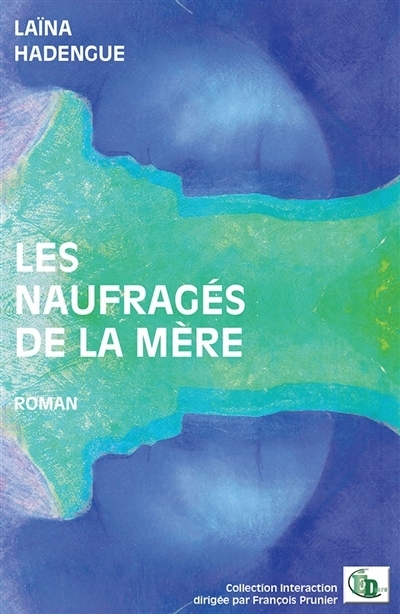 Les naufragés de la mère | HADENGUE, Laïna