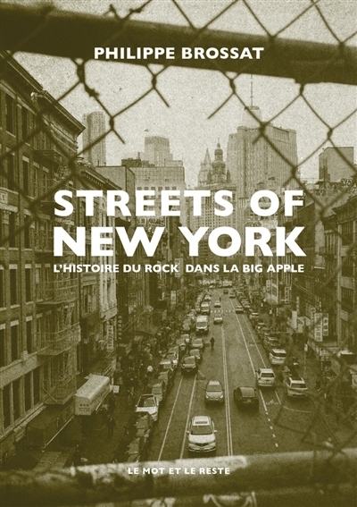 Streets of New York : l'histoire du rock dans la Big Apple | Brossat, Philippe