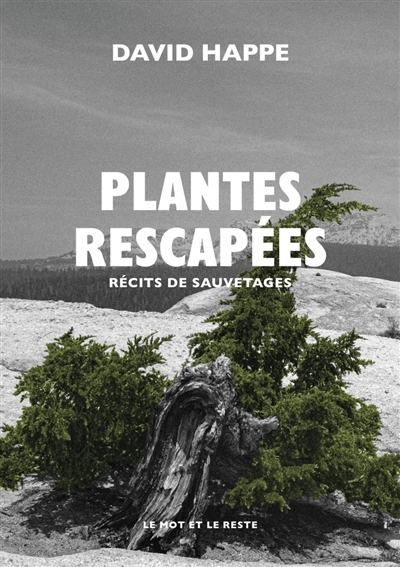 Plantes rescapées | Happe, David