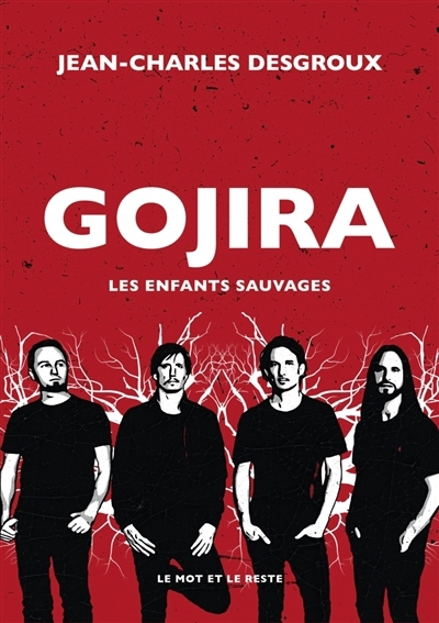 Gojira : les enfants sauvages | Desgroux, Jean-Charles (Auteur)
