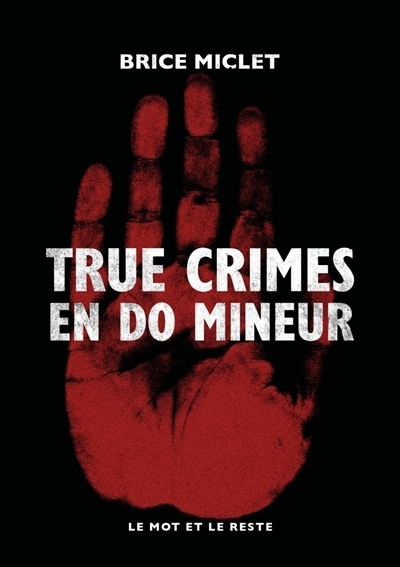 True crimes en do mineur | Miclet, Brice