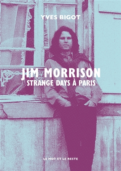 Jim Morrison : strange days à Paris | Bigot, Yves (Auteur)