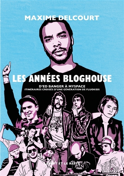 années bloghouse (Les) | Delcourt, Maxime