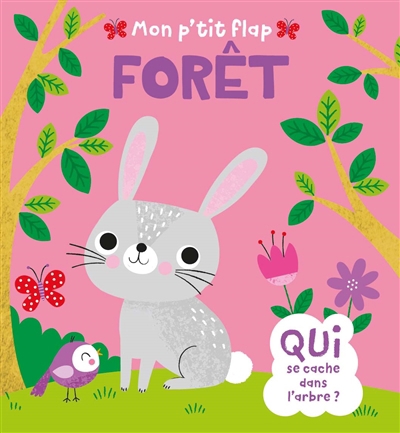 Mon p'tit flap - Forêt : qui se cache dans l'arbre ? | Sheldon, Christine (Illustrateur)