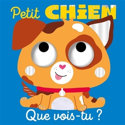 Petit chien, que vois-tu ? | Moorhouse, Jess (Illustrateur)
