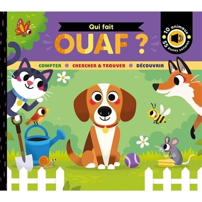 Qui fait ouaf ? | Weerasekera, Rebecca (Auteur) | McHugh, Amy (Auteur) | Scott, Matthew (Illustrateur)