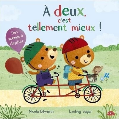 À deux, c'est tellement mieux ! | Edwards, Nicola (Auteur) | Sagar, Lindsey (Illustrateur)