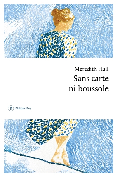 Sans carte ni boussole | Hall, Meredith
