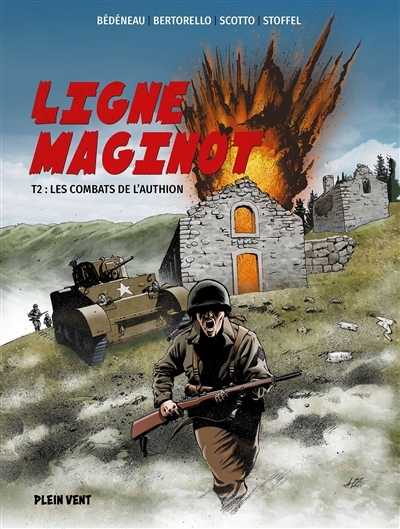 Ligne Maginot T.02 - Les combats de l'Authion | Scotto, Serge (Auteur) | Stoffel, Eric (Auteur) | Bertorello, Yvon (Auteur) | Bédéneau, Aurélien (Illustrateur)